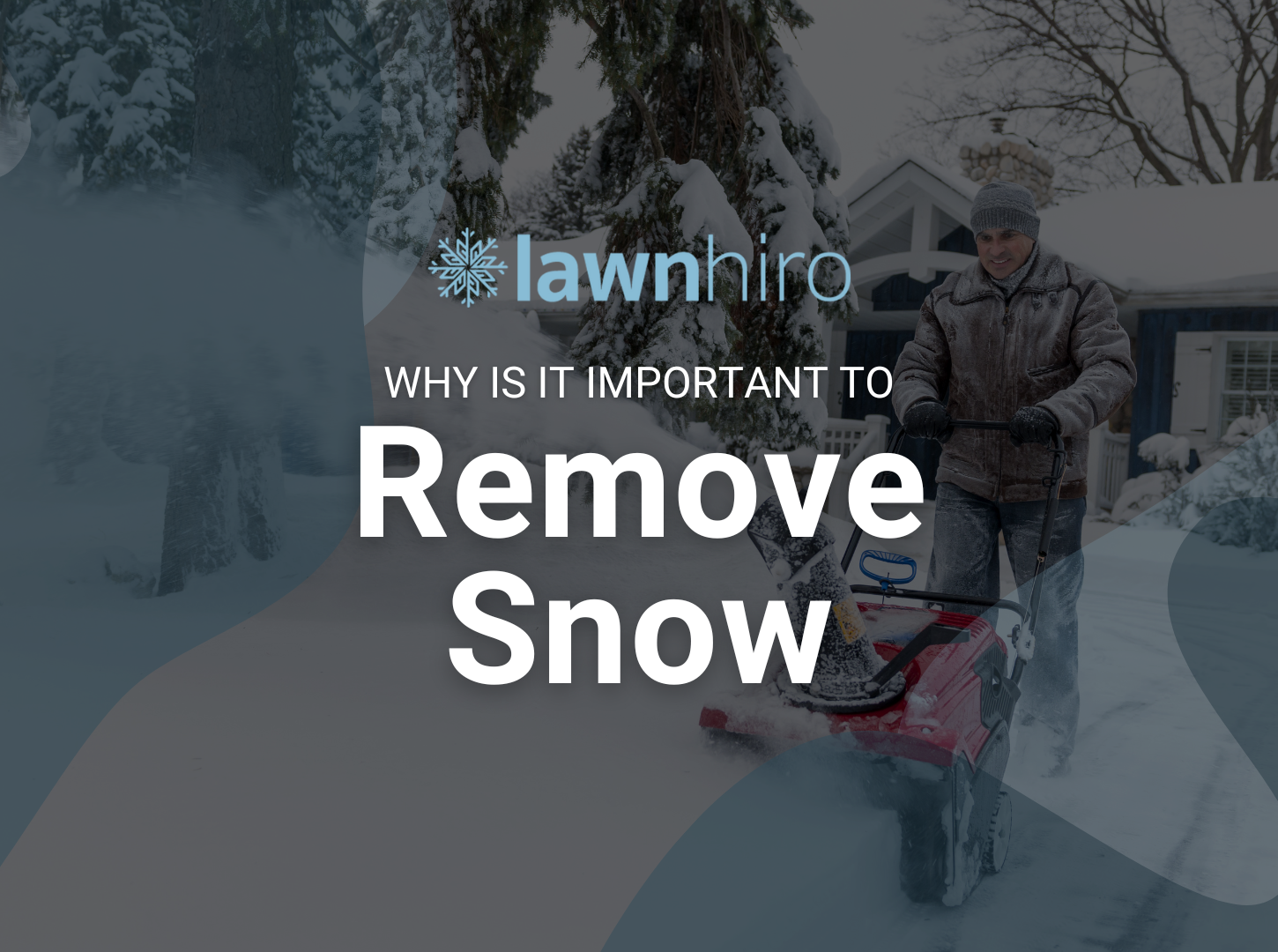 Why is it important to remove snow? - Lawnhiro