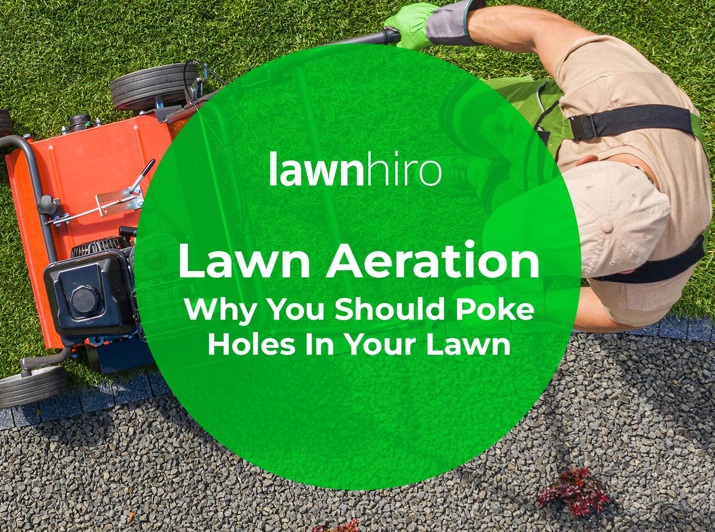 Featured image for “Lawn Aeration: Why You Should Poke Holes In Your Lawn”